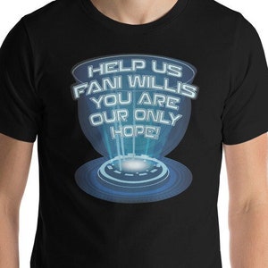 Helfen Sie uns Fani Willis Sie sind unsere einzige Hoffnung Pro Gerechtigkeit Unisex T-Shirt