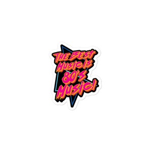 The Best Music Is 80&#39;s Music Bubble-free stickers