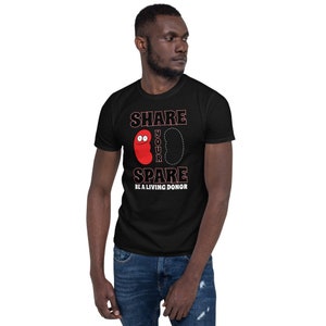 Organ Donation Awareness Share Your Spare Kidney T-Shirt