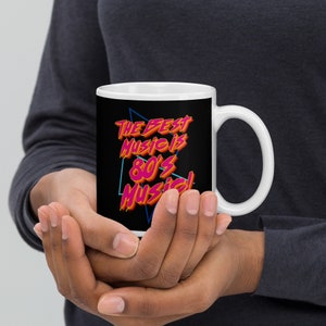 The Best Music is 80&#39;s Music glossy mug