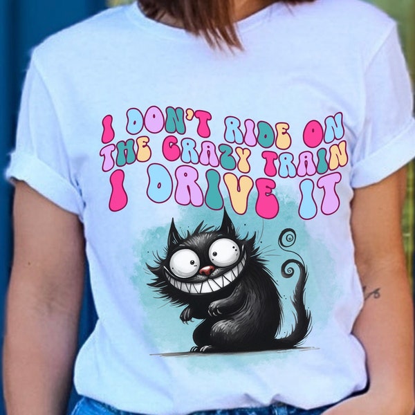 Crazy Train Cat T-Shirt, Funny Crazy Cat, Drive The Crazy Train, Mental Health, Stressed Out, Crazy Life, Cat Lover Gift, Funny Feline Shirt
