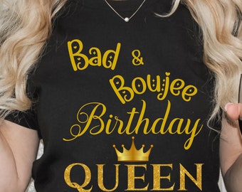 Bad And Boujee バースデークイーン Tシャツ、セレブレーションTシャツ