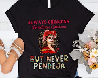 Immer Chingona Latein T-Shirt, Girl Power Tee