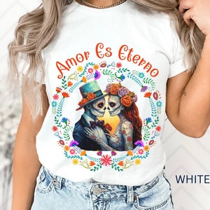 Amor Es Eterno T-shirt, liefde is eeuwig t-shirt, Dia de los Muertos, La Catrina en El Catrin, Calavera, suikerschedels, liefde voor altijd, Mexicaans
