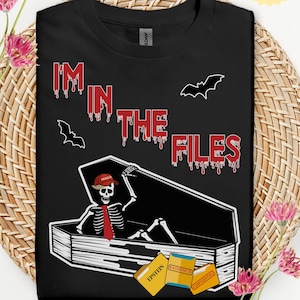 Anti Trump T-Shirt, Release The Files Tee, Trump Skeleton Tee, Anti MAGA Shirt, Anti Trump Halloween, He&#39;s In The Files, Epstein Evidence