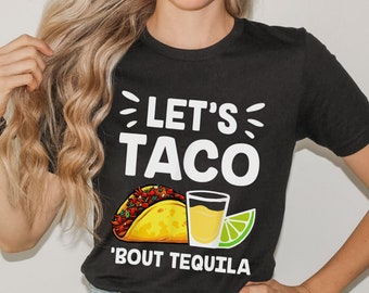 Let's Taco 'Bout Tequila T-Shirt, Funny Cinco de Mayo Tee