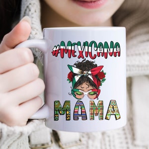Mexicana Mama Ceramic Mug, Mexican Mom Coffee Mug, Mamacita Coffee Cup, Chingona, Chicano, Mexican American, Senorita, Latina, Hispanic