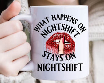 What Happens On Night Shift Ceramic Mug, Funny Nurse Coffee Cup