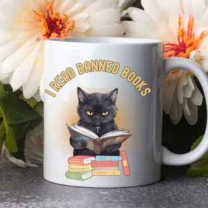 I Read Banned Books Ceramic Mug, Book Lover Coffee Mug, No Censorship Mug, I Read What I Want Coffee Cup, Don&#39;t Ban Books, Cats And Books