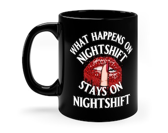 Funny Night Shift Nurse Mug, What Happens Stays, Black Ceramic Coffee Cup