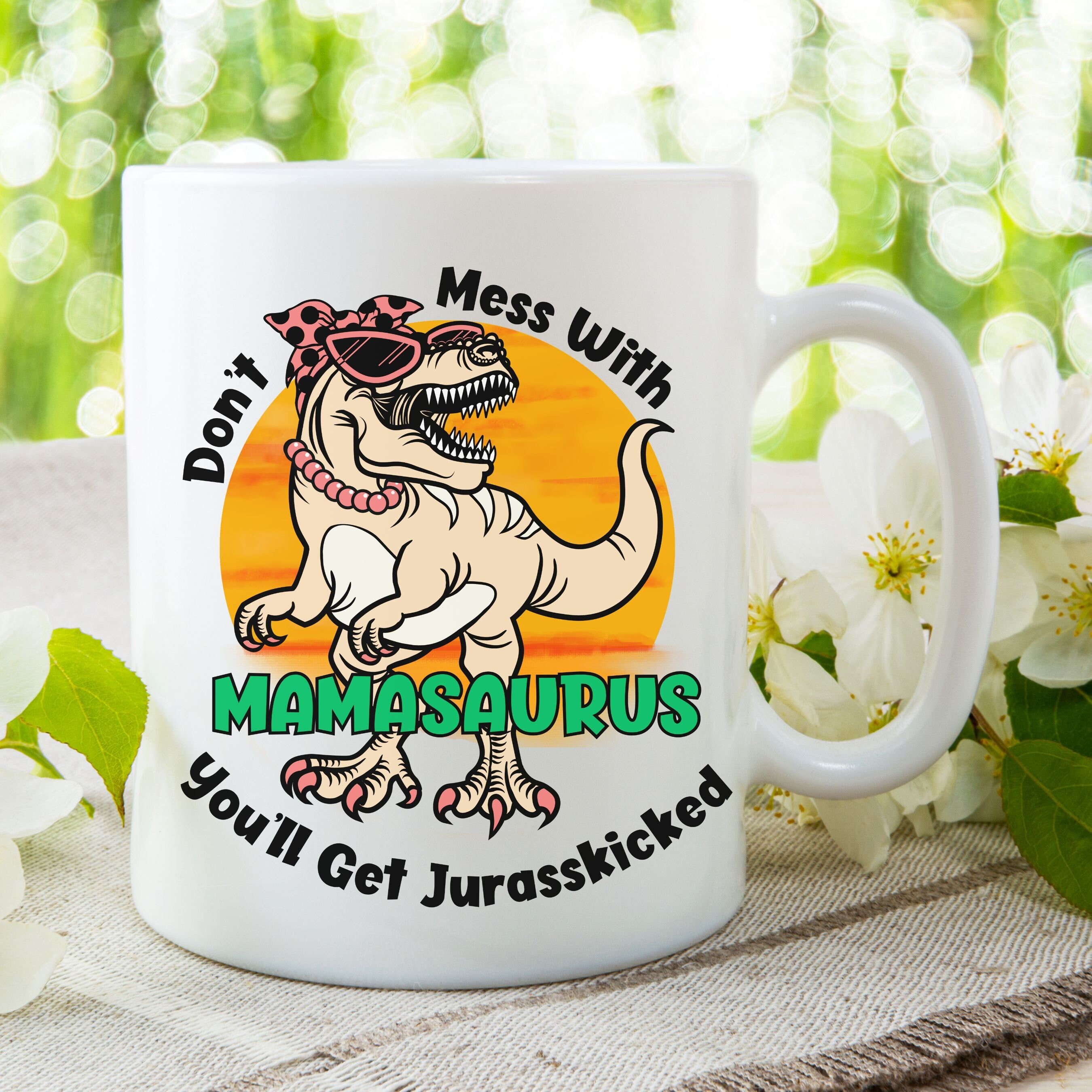 Funny Mama T-rex Ceramic Mug, Dinosaur Mama Mug, Jurassic Mom Mug, Mom Dinosaur Coffee Cup, Funny Mother's Day Gift, Don't Mess With Mama 
