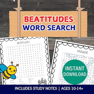 May include: A wooden sign with the words "BEATITUDES WORD SEARCH" in red and blue. Below are two word search puzzles with a bee graphic and the words "Instant Download". Includes study notes for ages 10-14.