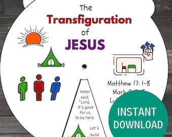 May include: A white, circular graphic with the text "The Transfiguration of JESUS." It includes illustrations of a sunrise, tents, figures, and text from Matthew 17:1-8. A green circle reads "INSTANT DOWNLOAD."
