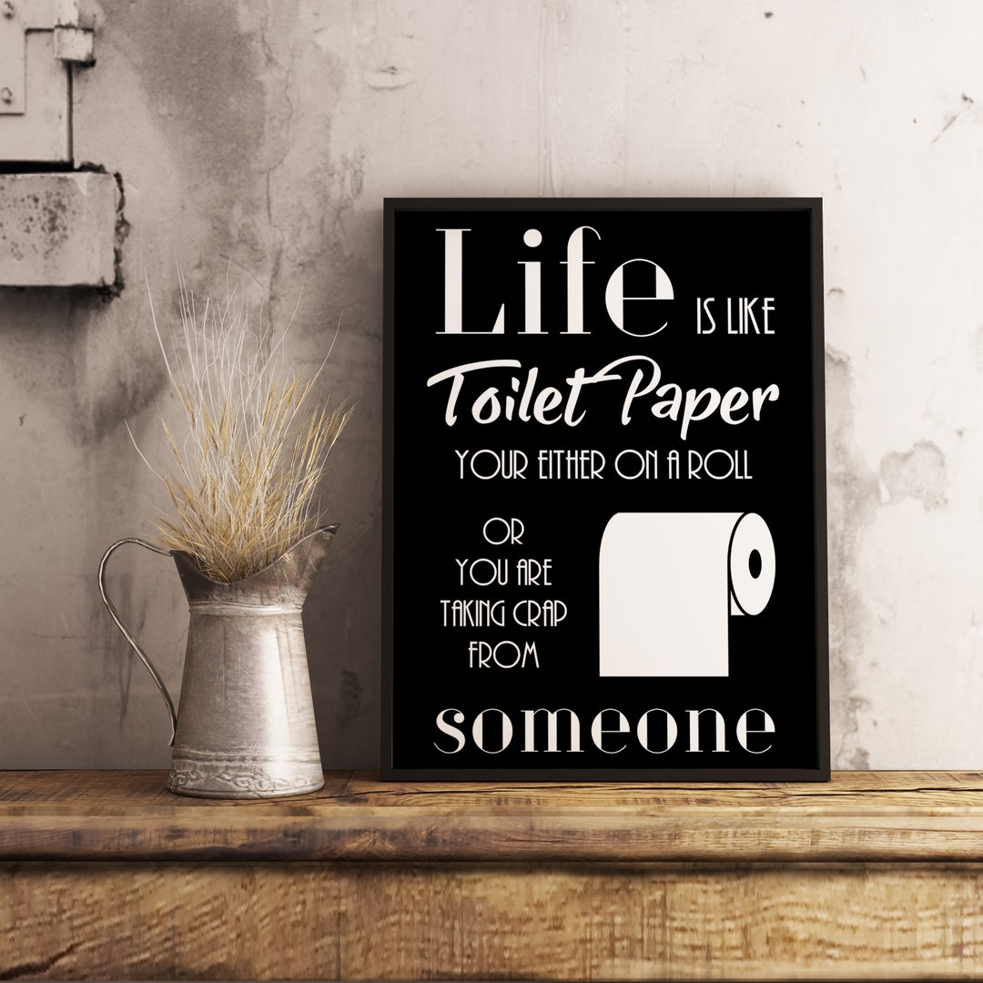Life is Like Toilet Paper Funny Bathroom Print Bathroom Etsy