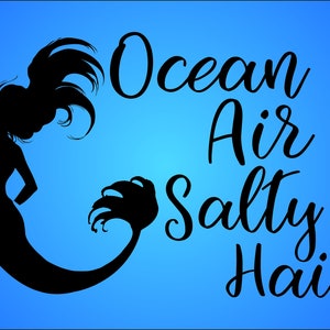Ocean Air Salty Hair SVG File, SVG, Mermaid SVG, Quotes, Cut File, Cricut, Silhouette