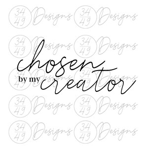 Chosen by my Creator