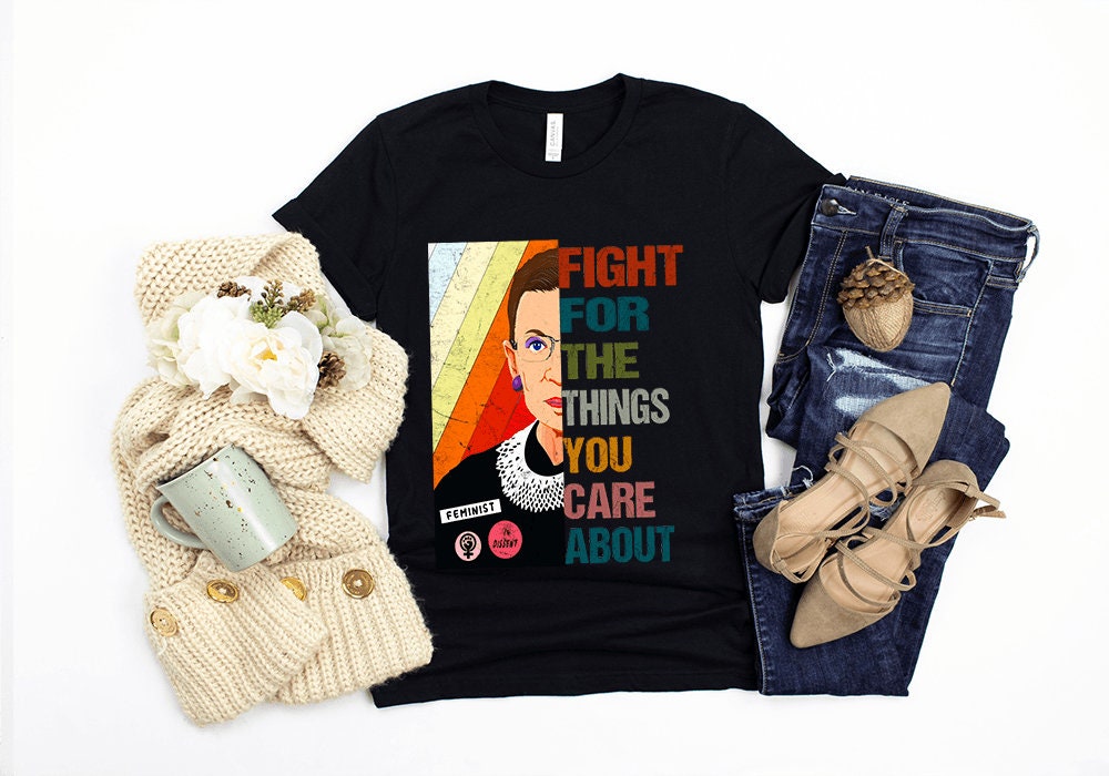 Image of Ruth Bader Ginsburg Tshirt, Notorious Rbg Shirt, Fight For The Things You Care About | Feminism Equality Political Gifts