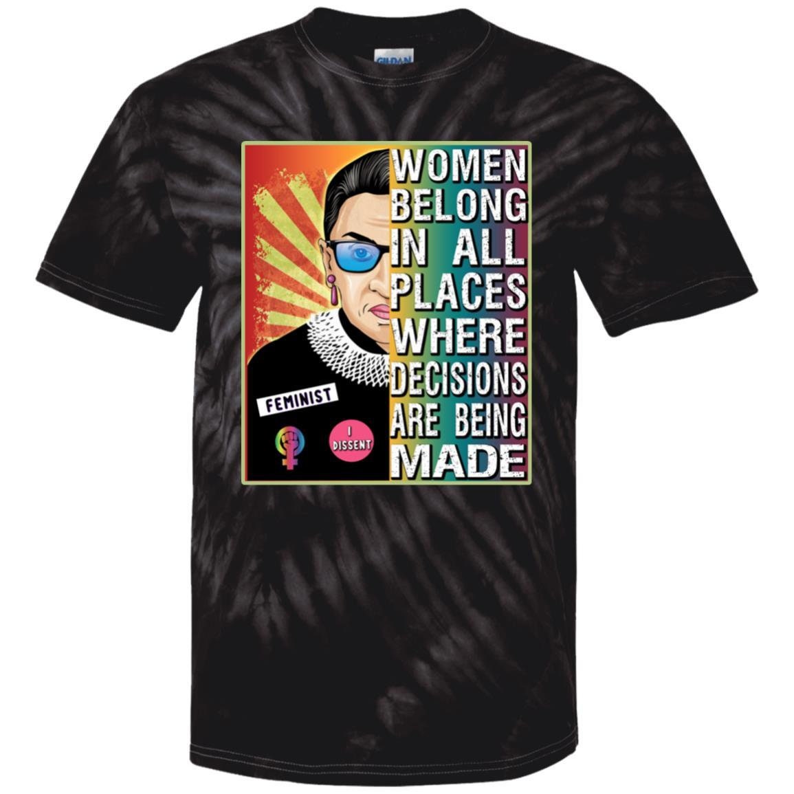 Image of Ruth Bader Ginsburg Tie Dye Shirt | Women Belong in All Places Where Decisions Are Being Made 100% Cotton T-Shirt
