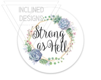 3 Inch Sweary Sticker- Strong As Hell