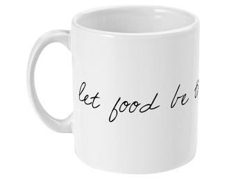 Let Food Be Thy Medicine Mug // Vegan Ceramic Mug // The Cruelty-Free Collective