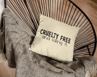 Cruelty Free and Killing it - Vegan Throw Cushion // The Cruelty-Free Collective