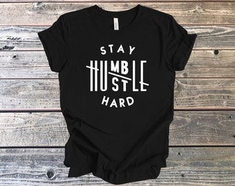 T-shirt rigide Stay Humble Hustle : cadeau motivant
