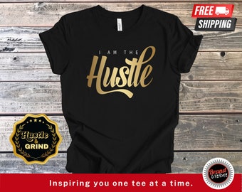 I Am the Hustle Shirt |  Hustle T-Shirt | Innovative Entrepreneur Shirt, Small Business Owner | Ambition Shirt | Hustle Tee | Hustle Mom