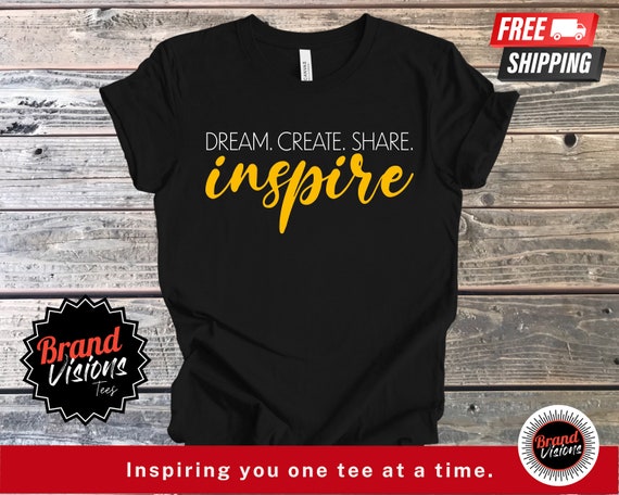 Create Share Inspire T-Shirt Create Share Inspire T-Shirt