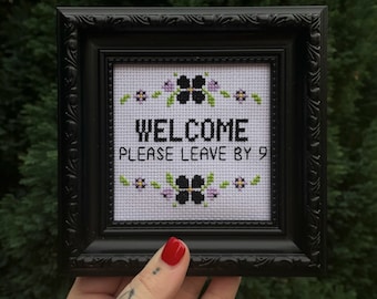 Hand Stitched - Welcome Please Leave By 9 Framed Cross Stitch | Home Decor | New Home | Gothic | Goth | Emo | Gift | Witch Decor