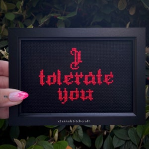 I Tolerate You Goth Emo Love Sarcastic Snarky Cross Stitch | Embroidery