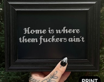 FRAMED PRINT Gifts For Them, Home Is Where Them Fuckers Ain’t (dark) Goth, Gothic, Witch, Sassy, Snarky, Rude, Housewarming, New Home, Funny