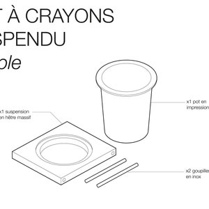 May include: A line drawing of a simple design for a hanging crayon pot. The pot is a cylinder with a rounded top. The hanging mechanism is a square base with a circular cutout in the center. The base is attached to the pot with two rods. The text "POT &Agrave; CRAYONS SUSPENDU Simple" is written at the top of the drawing.