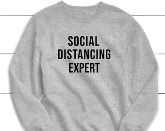 Social Distancing Expert Sweatshirt 