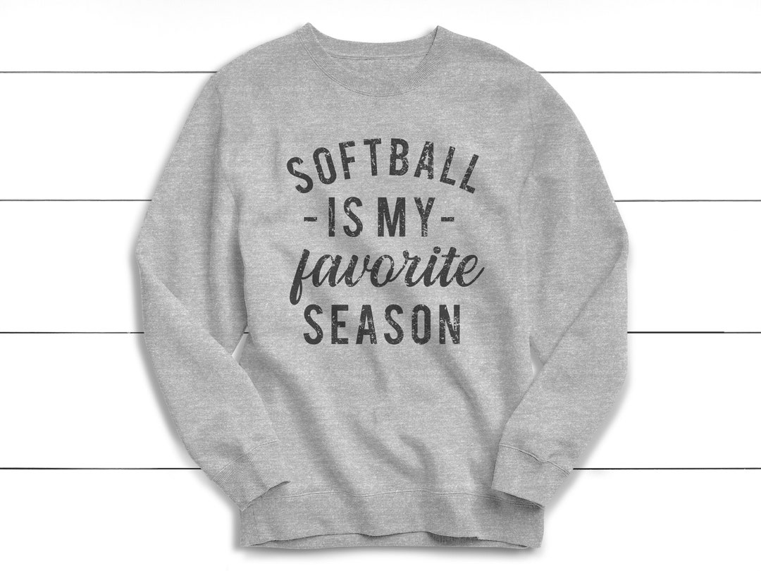 Softball is My Favorite Season Sweatshirt Softball Etsy
