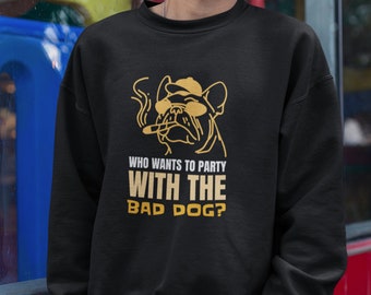 Bad Dog , Unisex Crew Neck Sweatshirt.