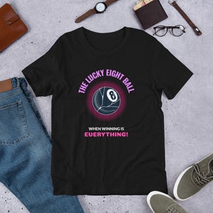 The Lucky Eight Ball,Gamer t-shirt, Gambling t-shirt, Billiards t-shirt,Alcohol t-shirt,Bar t-shirt, Short-Sleeve Unisex T-Shirt image 5