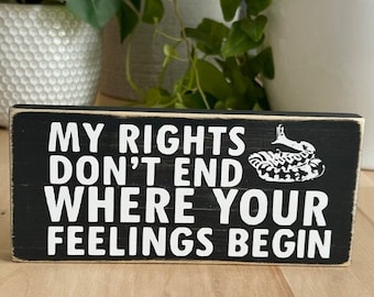 My Rights Don't End Where Your Feelings Begin Patriotic Military Service Veteran Shelf Sitter Sign, Veteran Gift, Military Gift