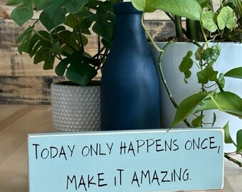 Inspirational Wood Shelf Sitter Sign, Positive Message Decor