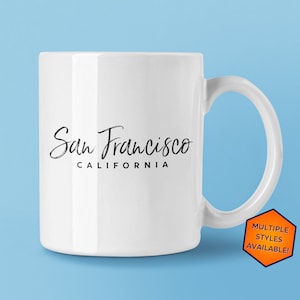San Francisco California Custom Coffee Mug | Personalized San Francisco CA Souvenir | Travel Gift | Choose from White, Black, Two-Tone