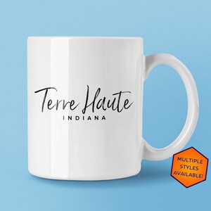 Terre Haute Indiana Custom Coffee Mug | Personalized Terre Haute IN Souvenir | Travel Gift | Choose from White, Black, Two-Tone