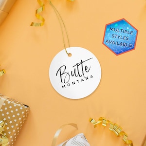 Butte Montana Custom Christmas Ornament | Personalized Butte MT Souvenir | Vacation Travel Decoration | Housewarming Gift