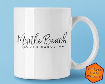 Myrtle Beach South Carolina Custom Coffee Mug | Personalized Myrtle Beach SC Souvenir | Travel Gift | Choose from White, Black, Two-Tone
