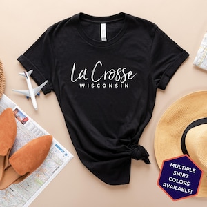 La Crosse Wisconsin Custom T-Shirt | La Crosse WI Travel Tee Shirt | Wisconsin Vacation Souvenir Tshirt | Personalized Gifts
