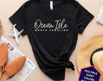 Ocean Isle North Carolina Custom T-Shirt | Ocean Isle NC Travel Tee Shirt | North Carolina Vacation Souvenir Tshirt | Personalized Gifts