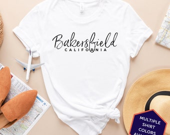 Bakersfield California Custom T-Shirt | Bakersfield CA Travel Tee Shirt | California Vacation Souvenir Tshirt | Personalized Gifts