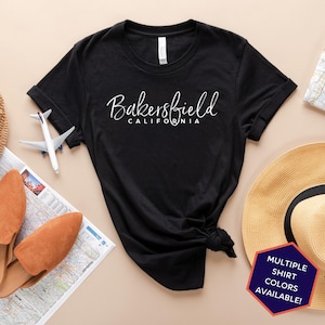 Bakersfield California Custom T-Shirt | Bakersfield CA Travel Tee Shirt | California Vacation Souvenir Tshirt | Personalized Gifts