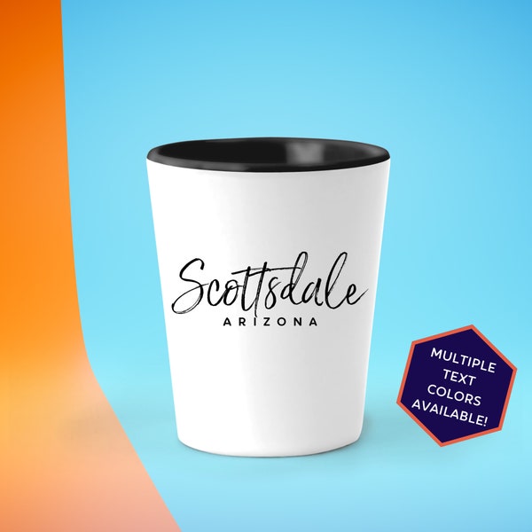 Scottsdale Arizona Custom Shot Glass Set | Personalized Scottsdale AZ Souvenir Barware | Vacation Travel Gifts | Bachelorette Party