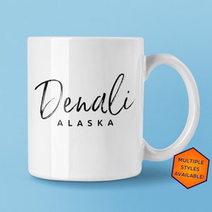 Denali Alaska Custom Coffee Mug | Personalized Denali AK Souvenir | Travel Gift | Housewarming Gift | Gifts for Her
