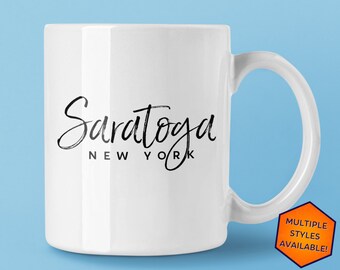 Saratoga New York Custom Coffee Mug | Personalized Saratoga NY Souvenir | Travel Gift | Choose from White, Black, Two-Tone