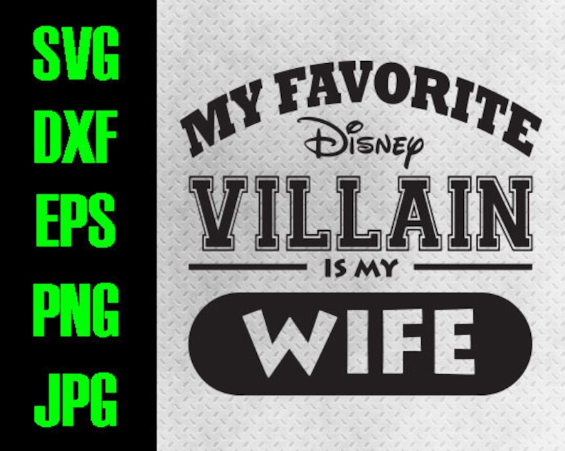 Favorite Disney Villain is my Wife svg dxf eps png jpg | Etsy